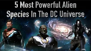 5 Most Powerful Alien Species In The DC Universe