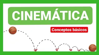 CINEMÁTICA Conceptos básicos