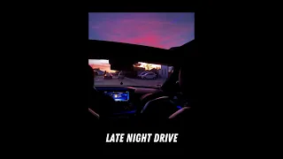 PLAYLIST -- LATE NIGHT DRIVE
