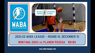 2021-22 WABA R10 Montana 2003-Plamen Pozega 89-84 (15/12/2021)
