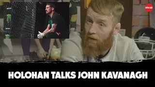 'John didn't have my back' | Paddy Holohan on John Kavanagh