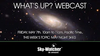 What's Up? Webcast: May Night Skies (2021 Edition)