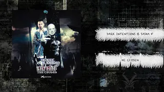 Dark Intentions & Sasha F - The Chosen