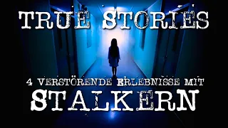 4 verstörende Erlebnisse mit Stalkern | TRUE STORIES (unheimliche Erlebnisse)