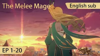 [Eng Sub] The Melee Mage 1-20  full episode