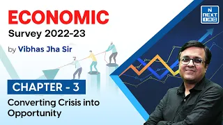 Converting Crisis into Opportunity | Economic Survey | Vibhas Jha Sir | UPSC | NEXT IAS