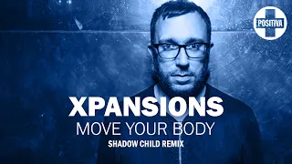 Xpansions – Move Your Body (Elevation) [Shadow Child Remix]