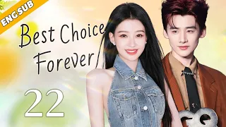 Best Choice Forever EP22| Domineering CEO falls in love with his sister| Bai Jingting, Sun Yi
