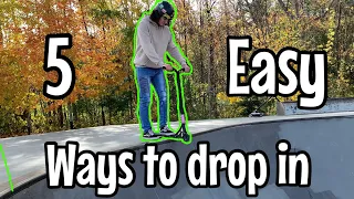 HOW TO DROP IN ON A SCOOTER!! (5 EASY WAYS)