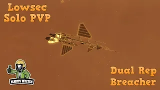 Lowsec Solo PVP [Dual Rep Breacher]