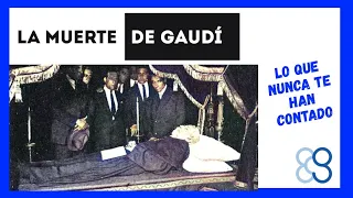 ☠️LA MUERTE de GAUDÍ😭| Lo que nunca te han contado