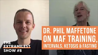 Dr Phil Maffetone on MAF Training with Low Heart Rate, Low Carb, Intervals, Ketosis, Fasting & more