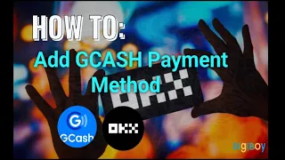 How to add Gcash Payment Method in OKX OKEx (Tagalog)#okx #okxexchange #howto