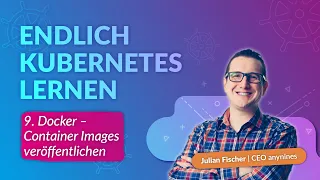 Kubernetes Schulung #9 | Docker - Container Images veröffentlichen