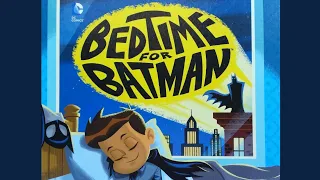 Bedtime For Batman / DC Comics Book / Kids Books Read Aloud