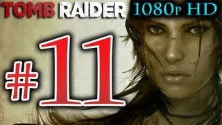 Tomb Raider - Walkthrough Part 11 [1080p HD] NO Commentary - Tomb Raider Reboot 2013