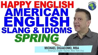 SPRING Slang & Idioms - American English Lesson