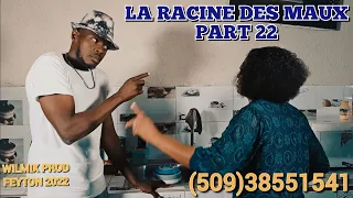 LA RACINE DES MAUX PART 22. WILMIX PROD FEYTON 2022