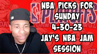 NBA Picks & Predictions Sunday 4/30/23 | Jay's NBA Jam Session