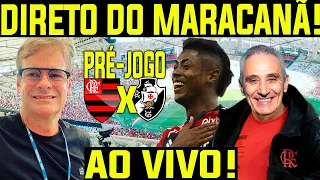 DIRETO DO MARACAÑA! PRÉ-JOGO AO VIVO - FLAMENGO X VASCO - CAMPEONATO BRASILEIRO 2023 - AO VIVO