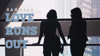 Love Runs Out | Sanvers