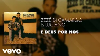 Zezé Di Camargo & Luciano - E Deus por Nós (Áudio Oficial)