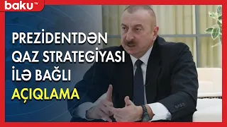 Prezidentdən qaz strategiyası ilə bağlı açıqlama | Baku TV |