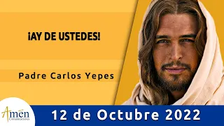 Evangelio De Hoy Miércoles 12 Octubre 2022 l Padre Carlos Yepes l Biblia l Lucas 11, 42-46