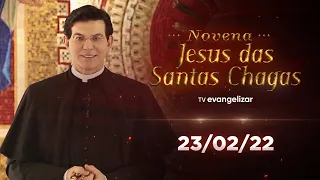 8º dia - Novena de Jesus das Santas Chagas | 23/02/22