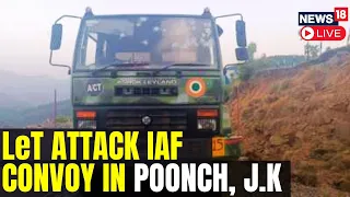 Poonch Terror Attack LIVE |  5 Air Force Personnel Injured As Terrorists Attack Vehicles In J&K