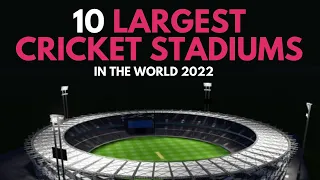 Top 10 Largest and Biggest Cricket Stadium in the World in 2022