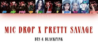BLACKPINK & BTS - Pretty Savage & Mic Drop Lyrics [Color Coded Lyrics/Han/Rom/Eng]