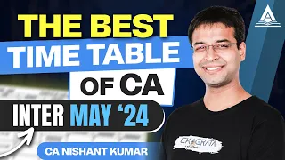 Best Time Table for CA - Intermediate May 2024 | Plan Accordingly | CA Nishant Kumar