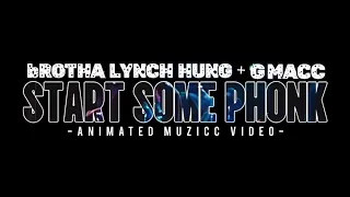 Brotha Lynch Hung - Start some Phonk (mixtape animation Muzicc video)