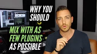 Mix With As Few Plugins As Possible - RecordingRevolution.com