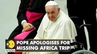 Pope Francis apologises for missing the Africa trip due to a walking problem | World English News