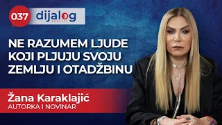 dijalog Podcast 037 | ŽANA KARAKLAJIĆ - Ne razumem naše ljude koji pljuju svoju zemlju i otadžbinu