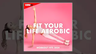 FIT YOUR LIFE AEROBIC WORKOUT HITS 2024 - 135 BPM / 32 COUNT - Fitness & Music 2024