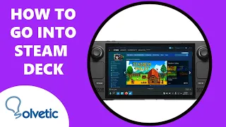 How to Go into Desktop Mode on Steam Deck ✔️