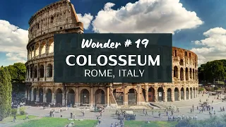 Wonder #19: Colosseum, Rome, Italy | Wonder of the World Series by Travelexpro