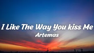 Artemas - i like the way you kiss me (Lyrics)