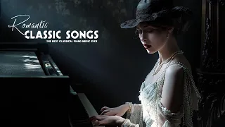 Melodies Of Romantic Piano Love Songs - Legendary Music That You Never Get Tired Of Listening To