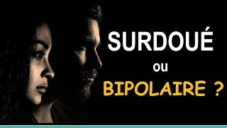 Êtes-vous surdoué ou bipolaire ?