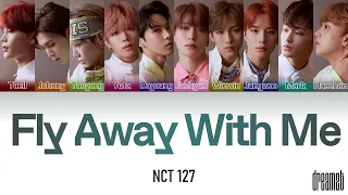 NCT 127 (엔시티 127) – 'Fly Away With Me (신기루)' Lyrics (Color Coded) (Han/Rom/Eng)