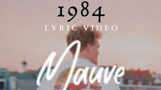 MAUVE - 1984 Lyrics | Visualizer