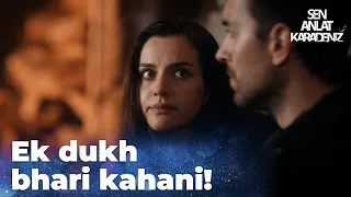 Nefes ne sunai apni dukh bhari kahan! 😢 - Sen Anlat Karadeniz Urdu