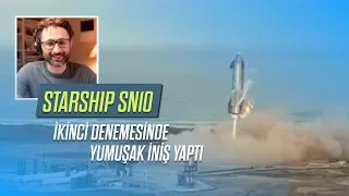 Starship SN10 ikinci denemesinde ilk kez yumuşak iniş yaptı!