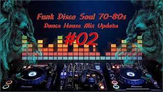 Funk Disco Soul 70-80s (Dance House Mix Update#02)