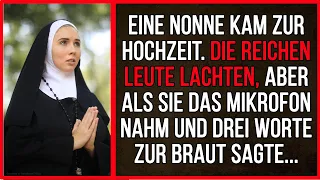 Die Reichen fielen fast von ihren Stühlen, als sie die Worte der Nonne hörten.