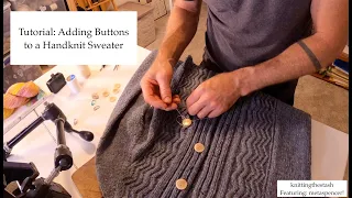 Tutorial: How to Sew Buttons onto a Handknit Cardigan